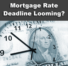 Mortgage Rate Deadline Looming?
