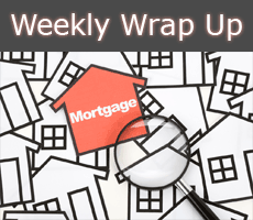 Weekly Mortgage Wrap Up